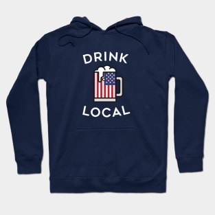 Drink Local USA Drinking Shirt Hoodie